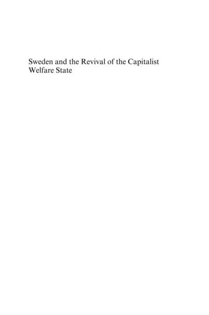 Andreas Bergh - Sweden and the Revival of the Capitalist Welfare State, E-bok
