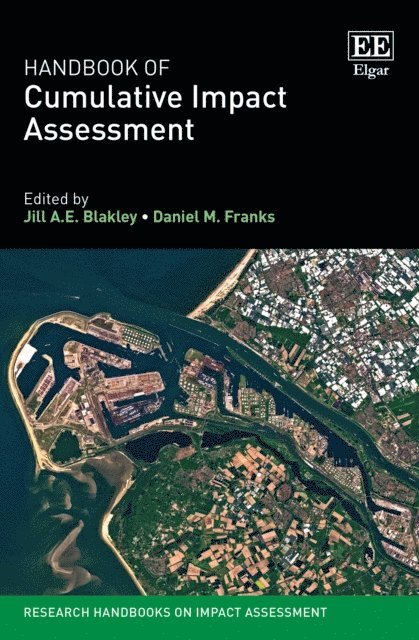 Daniel M. Franks, Jill A.E. Blakley - Handbook of Cumulative Impact Assessment, E-bok