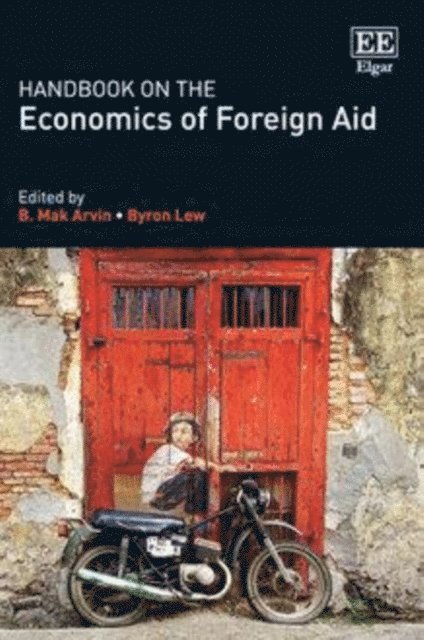 Byron Lew, B. Mak Arvin - Handbook on the Economics of Foreign Aid, E-bok