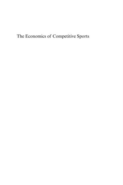 Ruud Koning, Stefan Kesenne, Placido Rodriguez - Economics of Competitive Sports, E-bok