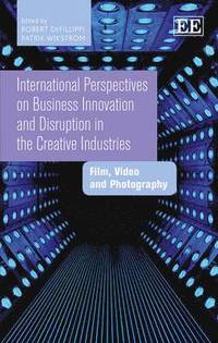 International Perspectives on Business Innovation and Disruption in the Creative Industries