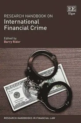 Barry Rider - Research Handbook on International Financial Crime, Inbunden