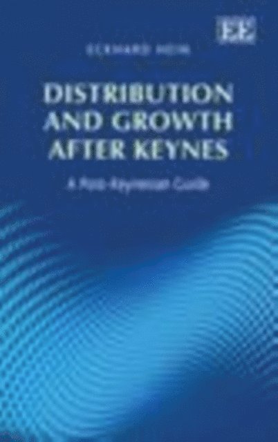 Eckhard Hein - Distribution and Growth after Keynes, E-bok