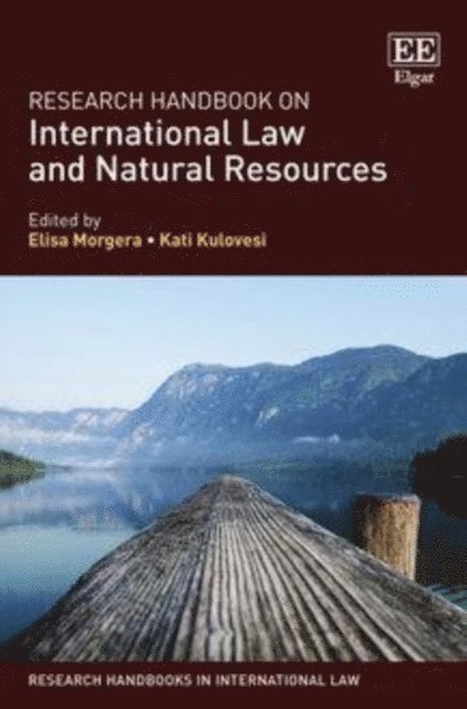 Kati Kulovesi, Elisa Morgera - Research Handbook on International Law and Natural Resources, E-bok