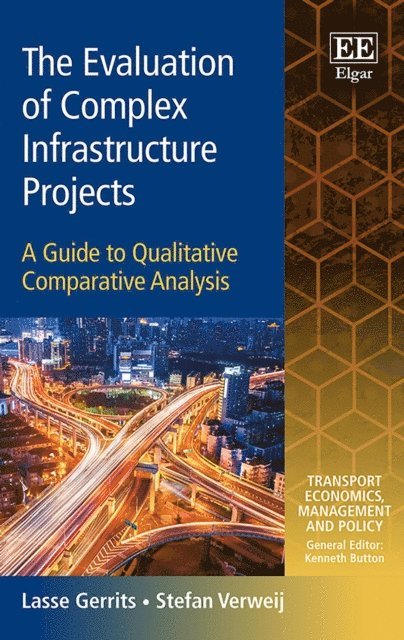 Stefan Verweij, Lasse Gerrits - Evaluation of Complex Infrastructure Projects, E-bok