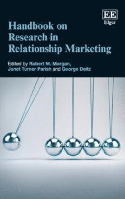 George Deitz, Janet Turner Parish, Robert M. Morgan - Handbook on Research in Relationship Marketing, E-bok