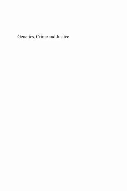 Debra Wilson - Genetics, Crime and Justice, E-bok