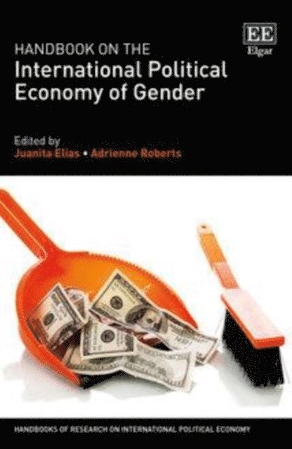 Adrienne Roberts, Juanita Elias - Handbook on the International Political Economy of Gender, E-bok