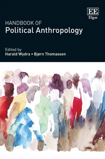 Bjorn Thomassen, Harald Wydra - Handbook of Political Anthropology, E-bok