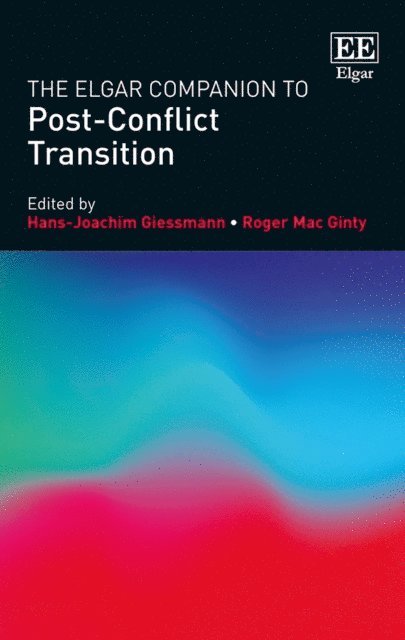 Christine Seifert, Beatrix Austin, Roger Mac Ginty, Hans-Joachim Giessmann - Elgar Companion to Post-Conflict Transition, E-bok