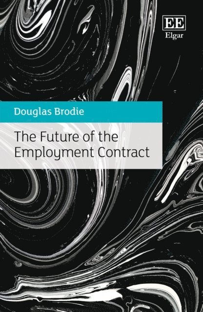 Douglas Brodie - Future of the Employment Contract, E-bok