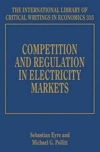 Competition and Regulation in Electricity Markets