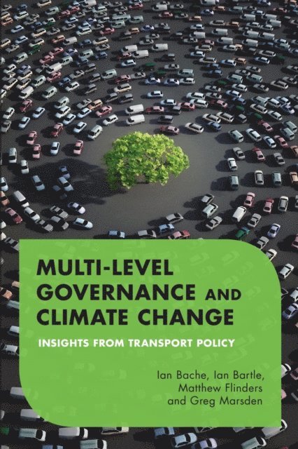 Ian Bache, Ian Bartle, Matthew Flinders, Greg Marsden - Multilevel Governance and Climate Change, E-bok