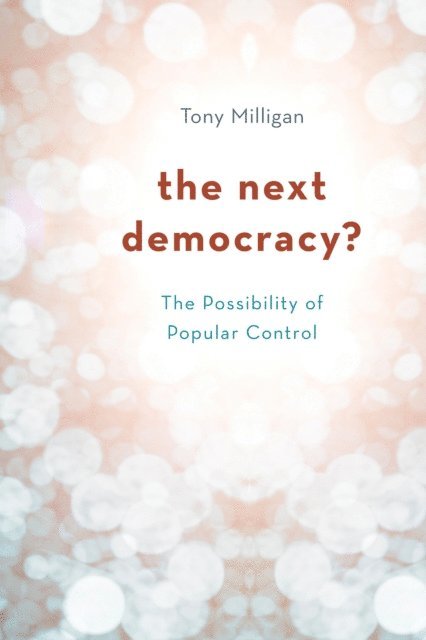 Tony Milligan - Next Democracy?, E-bok