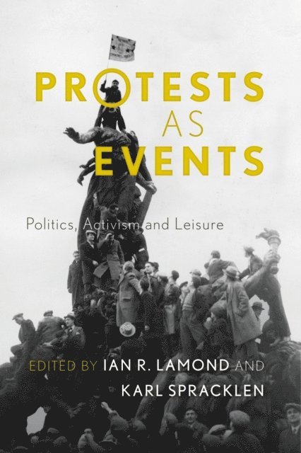 Ian R Lamond, Karl Spracklen - Protests as Events, E-bok