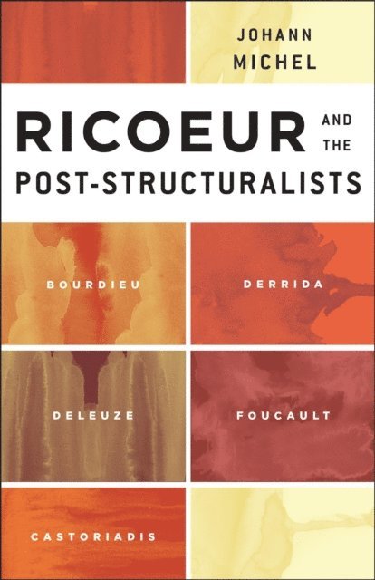Johann Michel - Ricoeur and the Post-Structuralists, E-bok