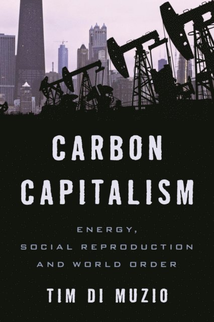 Tim Di Muzio - Carbon Capitalism, E-bok