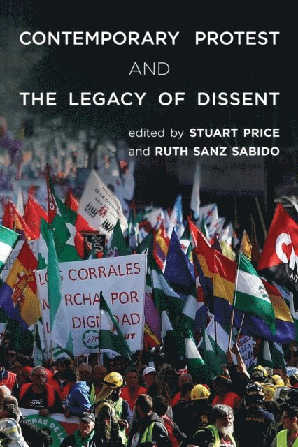 Stuart Price, Ruth Sanz Sabido - Contemporary Protest and the Legacy of Dissent, E-bok