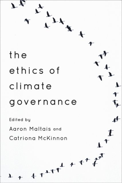 Aaron Maltais, Catriona McKinnon - Ethics of Climate Governance, E-bok