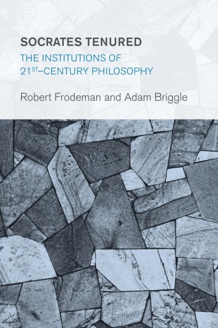 Robert Frodeman, Adam Briggle - Socrates Tenured, E-bok