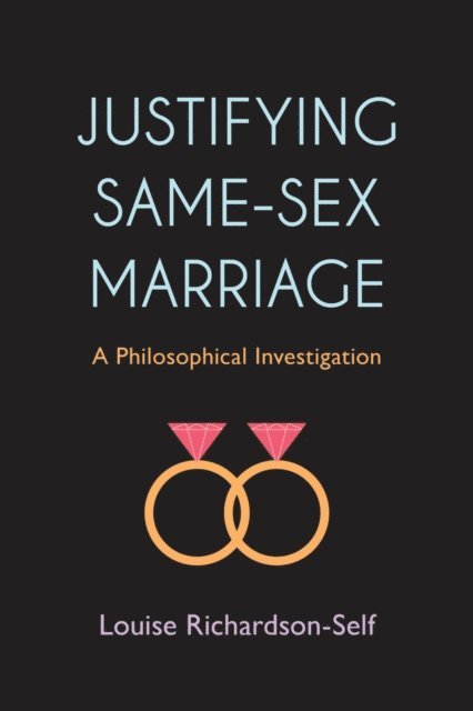 Louise Richardson-Self - Justifying Same-Sex Marriage, E-bok