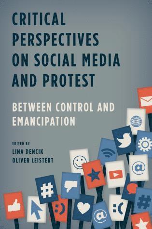 Critical Perspectives on Social Media and Protest av Lina Dencik, Oliver Leistert, Oliver Leistert