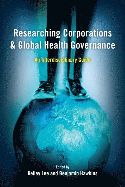 Kelley Lee, Benjamin Hawkins - Researching Corporations and Global Health Governance, E-bok