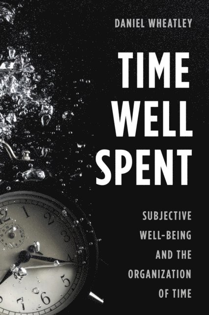 Daniel Wheatley - Time Well Spent, E-bok