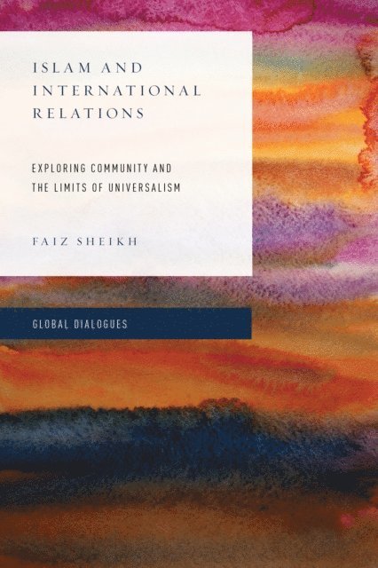 Faiz Sheikh - Islam and International Relations, E-bok