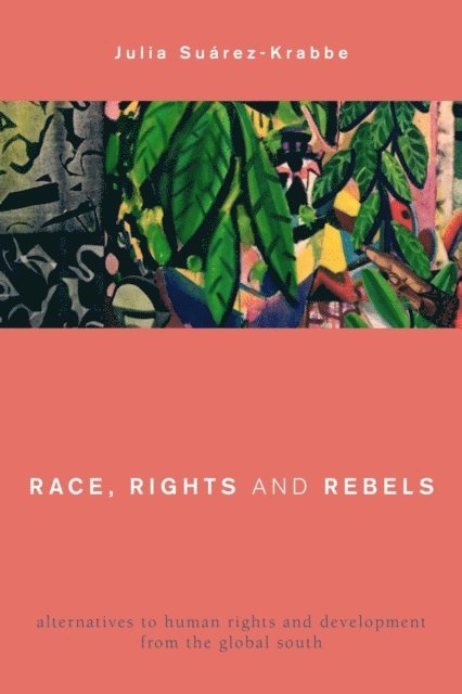 Julia Suárez-Krabbe - Race, Rights and Rebels, E-bok