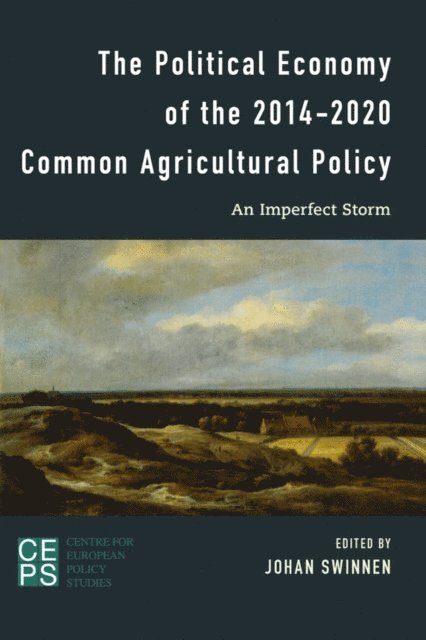 Johan F.M. Swinnen - Political Economy of the 2014-2020 Common Agricultural Policy, E-bok