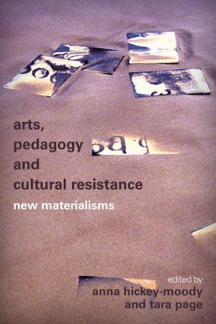 Arts, Pedagogy and Cultural Resistance av Anna Hickey-Moody, Tara Page