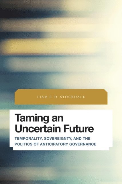 Liam P.D. Stockdale - Taming an Uncertain Future, E-bok