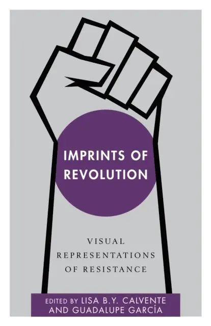 Lisa B. Y. Calvente, Guadalupe García - Imprints of Revolution, E-bok. Tillgänglighet: Lägg i varukorg