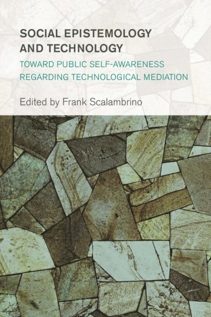 Frank Scalambrino - Social Epistemology and Technology, E-bok