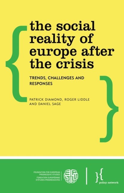 Patrick Diamond, Roger Liddle, Daniel Sage - Social Reality of Europe After the Crisis, E-bok