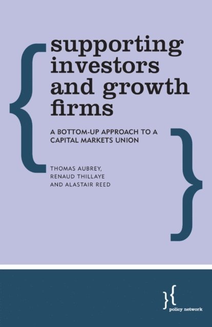 Thomas Aubrey, Renaud Thillaye, Alastair Reed - Supporting Investors and Growth Firms, E-bok