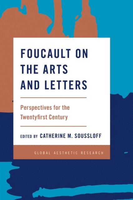 Catherine M. Soussloff - Foucault on the Arts and Letters, E-bok