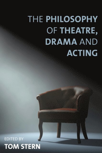 Tom Stern - Philosophy of Theatre, Drama and Acting, E-bok