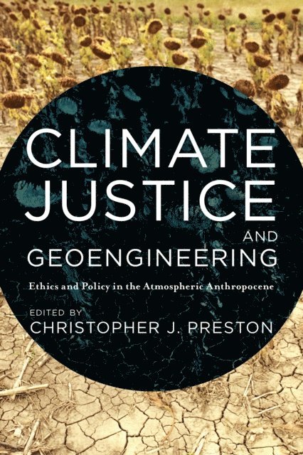 Christopher J. Preston - Climate Justice and Geoengineering, E-bok