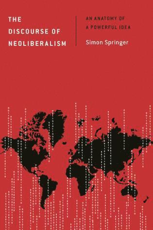 Discourse of Neoliberalism by Simon Springer