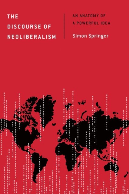 Simon Springer - Discourse of Neoliberalism, E-bok