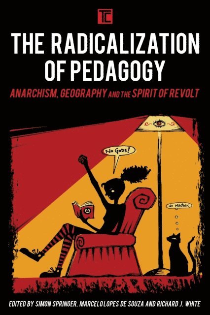 Simon Springer, Marcelo Lopes de Souza, Richard J. White - Radicalization of Pedagogy, E-bok