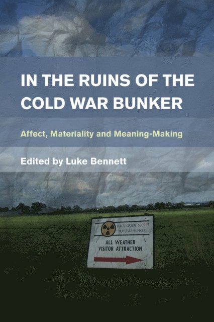 Luke Bennett - In the Ruins of the Cold War Bunker, E-bok