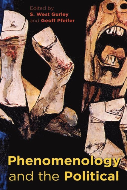 S. West Gurley, Geoff Pfeifer - Phenomenology and the Political, E-bok