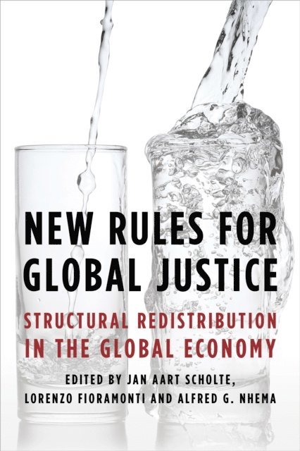 Jan Aart Scholte, Lorenzo Fioramonti, Alfred G. Nhema - New Rules for Global Justice, E-bok