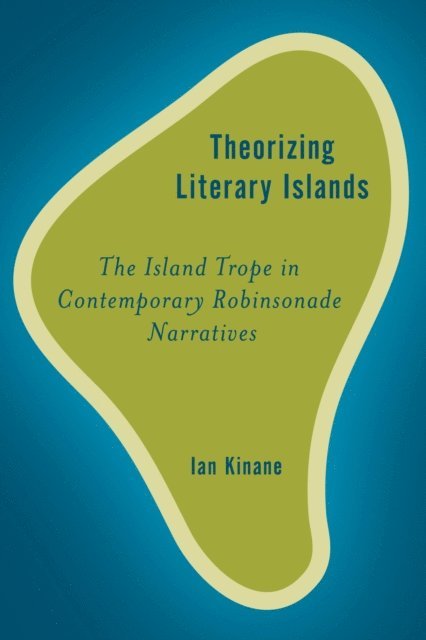 Ian Kinane - Theorising Literary Islands, E-bok