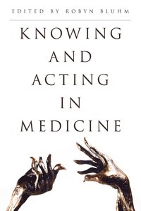 Knowing and Acting in Medicine