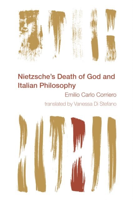 Emilio Carlo Corriero - Nietzsche's Death of God and Italian Philosophy, E-bok