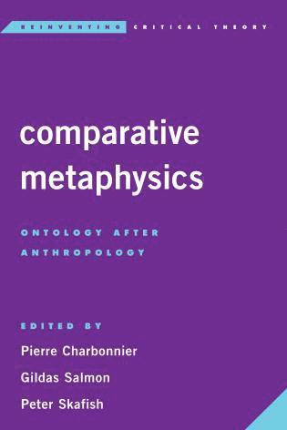 Pierre Charbonnier, Gildas Salmon, Peter Skafish - Comparative Metaphysics, Inbunden
